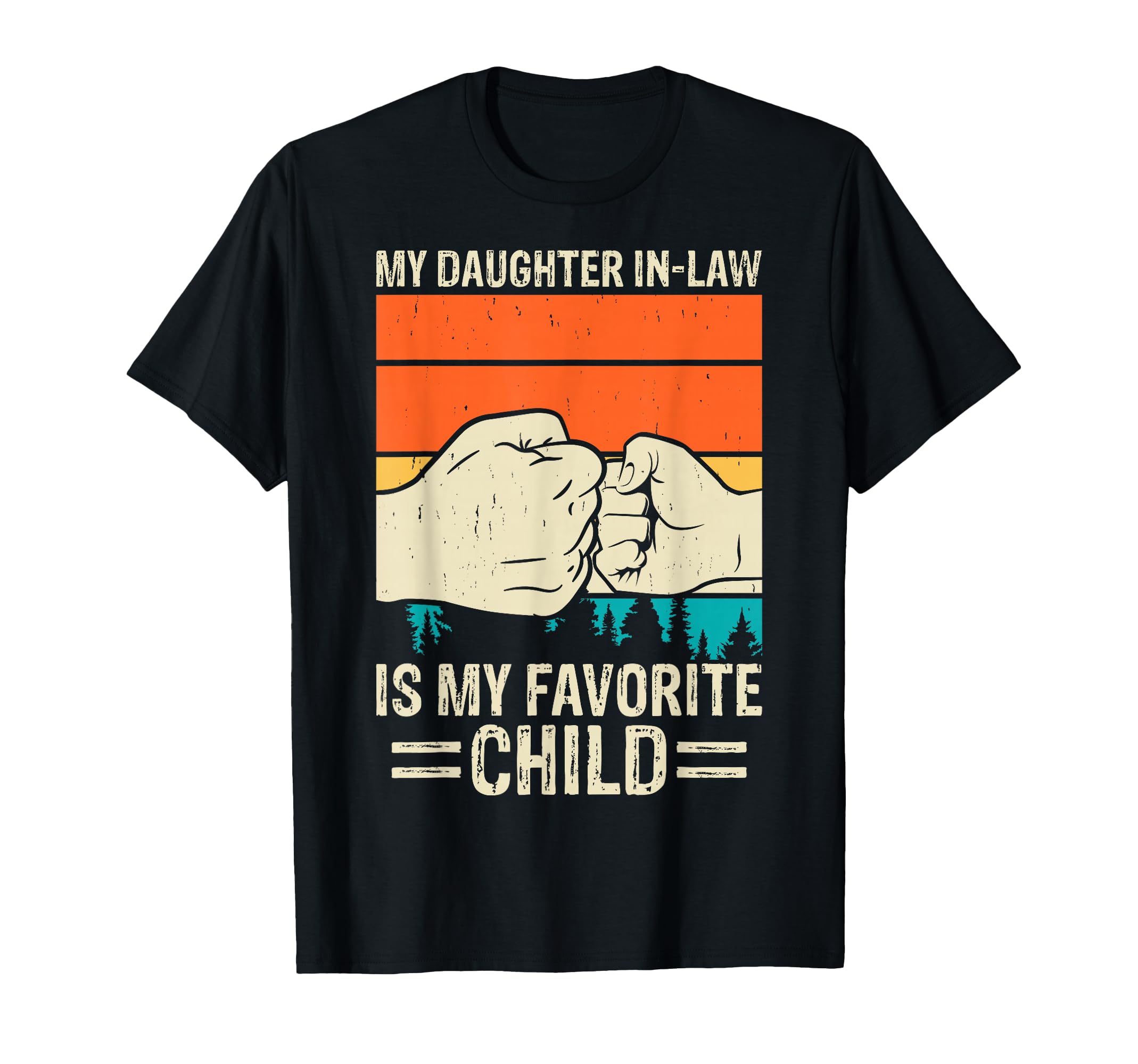 My Daughter Law Is My Favorite Child T-Shirt - Trendy Graphic Unisex - T-Shirt, Sweatshirt, Hoodie