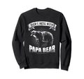 Dont Mess Papa Bear Dad Camping Sweatshirt - Graphic Print Men Women - T-Shirt, Sweatshirt, Hoodie