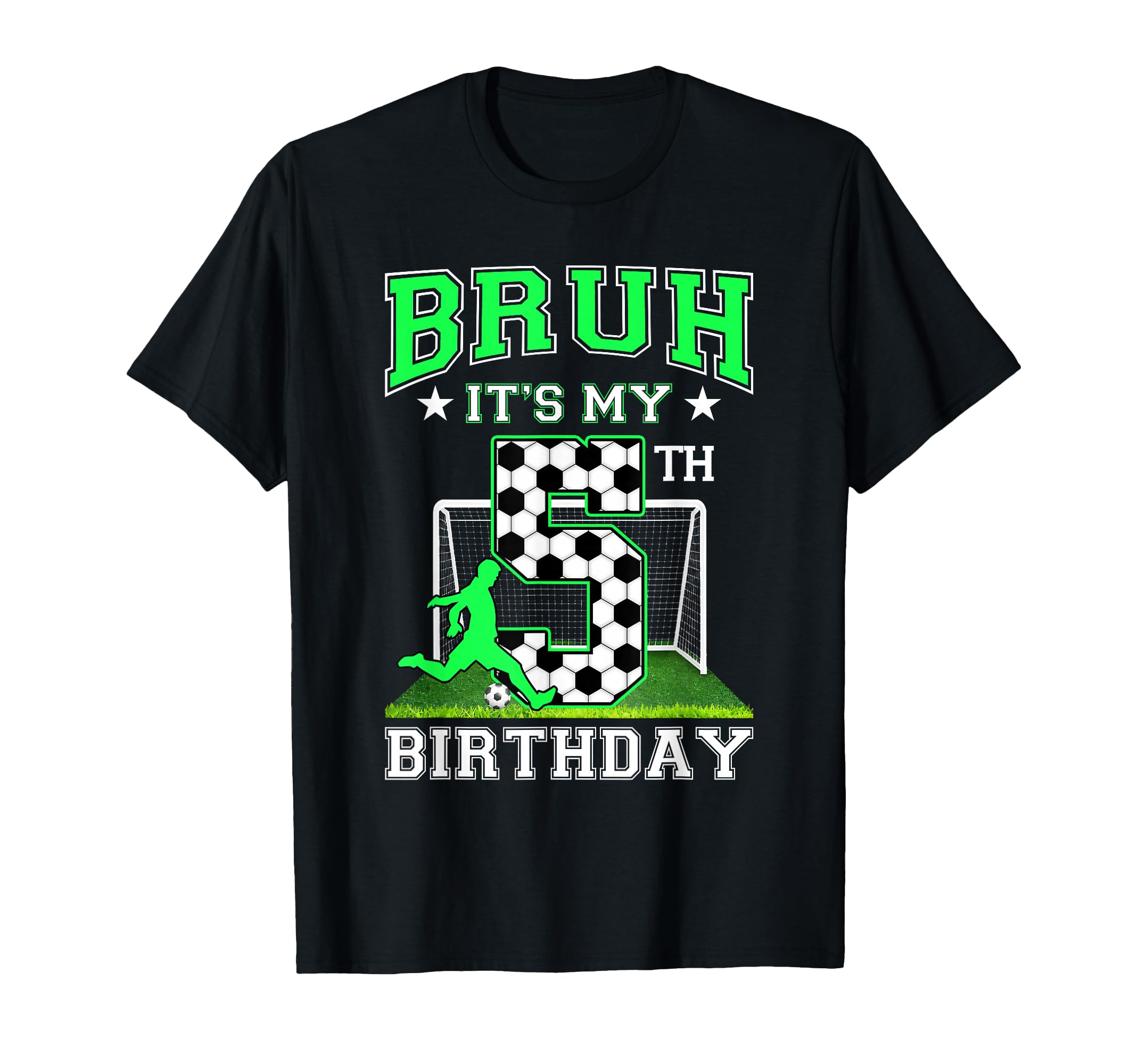 Bruh Its My 5Th Birthday Soccer T-Shirt - Fun Novelty Design for Adults - T-Shirt, Sweatshirt, Hoodie