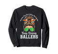 Busy Raising Ballers Warning May Start Sweatshirt - Trendy Graphic Unisex - T-Shirt, Sweatshirt, Hoodie