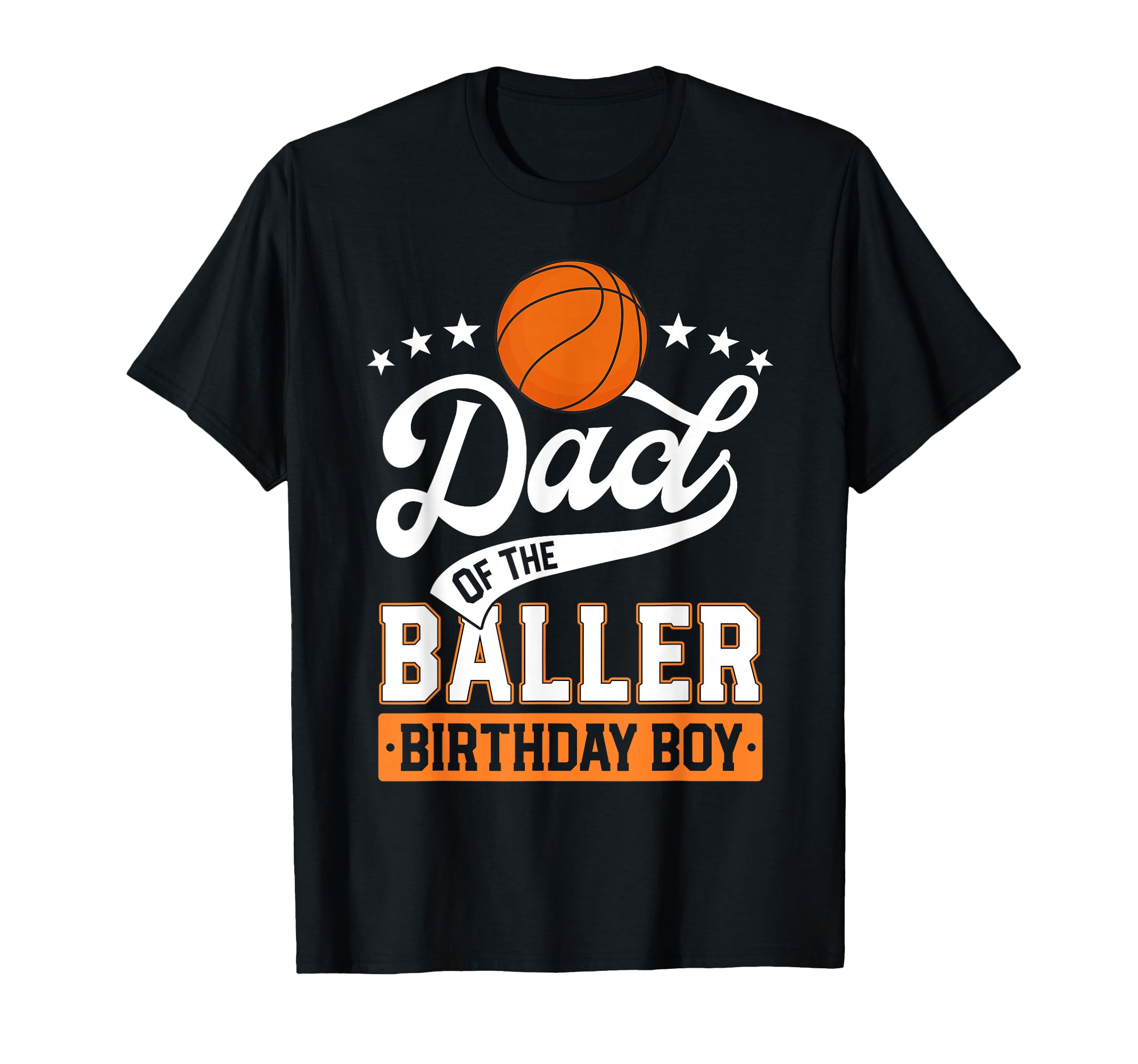 Dad Baller Birthday Basketball Themed T-Shirt - Trendy Graphic for Adults - T-Shirt, Sweatshirt, Hoodie