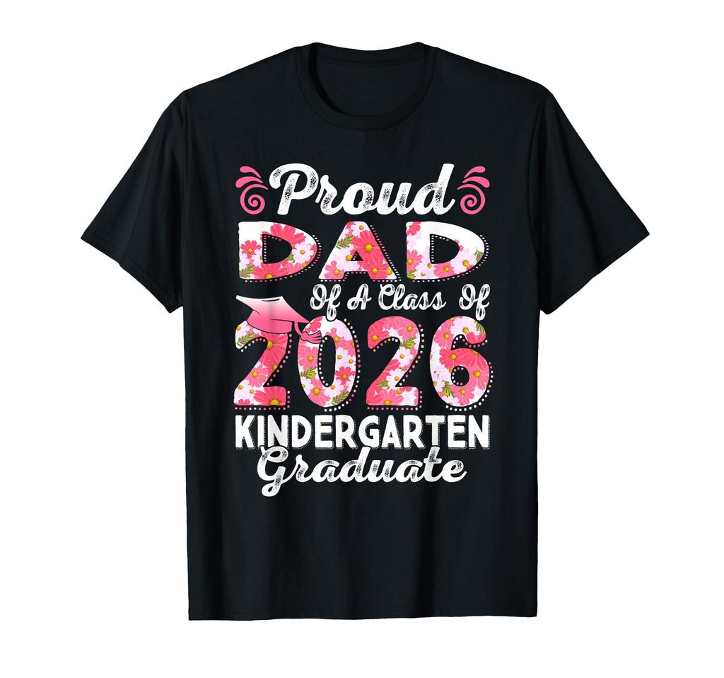 Proud Dad Class 2026 Kindergarten T-Shirt - Minimalist Print Men Women - T-Shirt, Sweatshirt, Hoodie