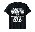 Quentin Gift Name Funny Fathers Day T-Shirt - Graphic Print Men Women - T-Shirt, Sweatshirt, Hoodie