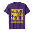Lets Go Purple Gold Team Favorite T-Shirt - Casual Everyday Wear Unisex - T-Shirt, Sweatshirt, Hoodie