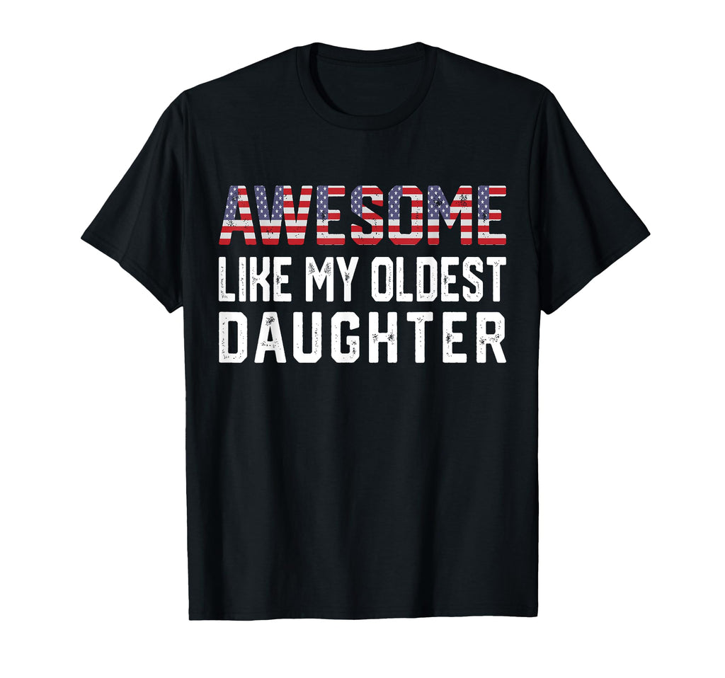 Awesome Like My Oldest Daughter Funny T-Shirt - Minimalist Print Men Women - T-Shirt, Sweatshirt, Hoodie