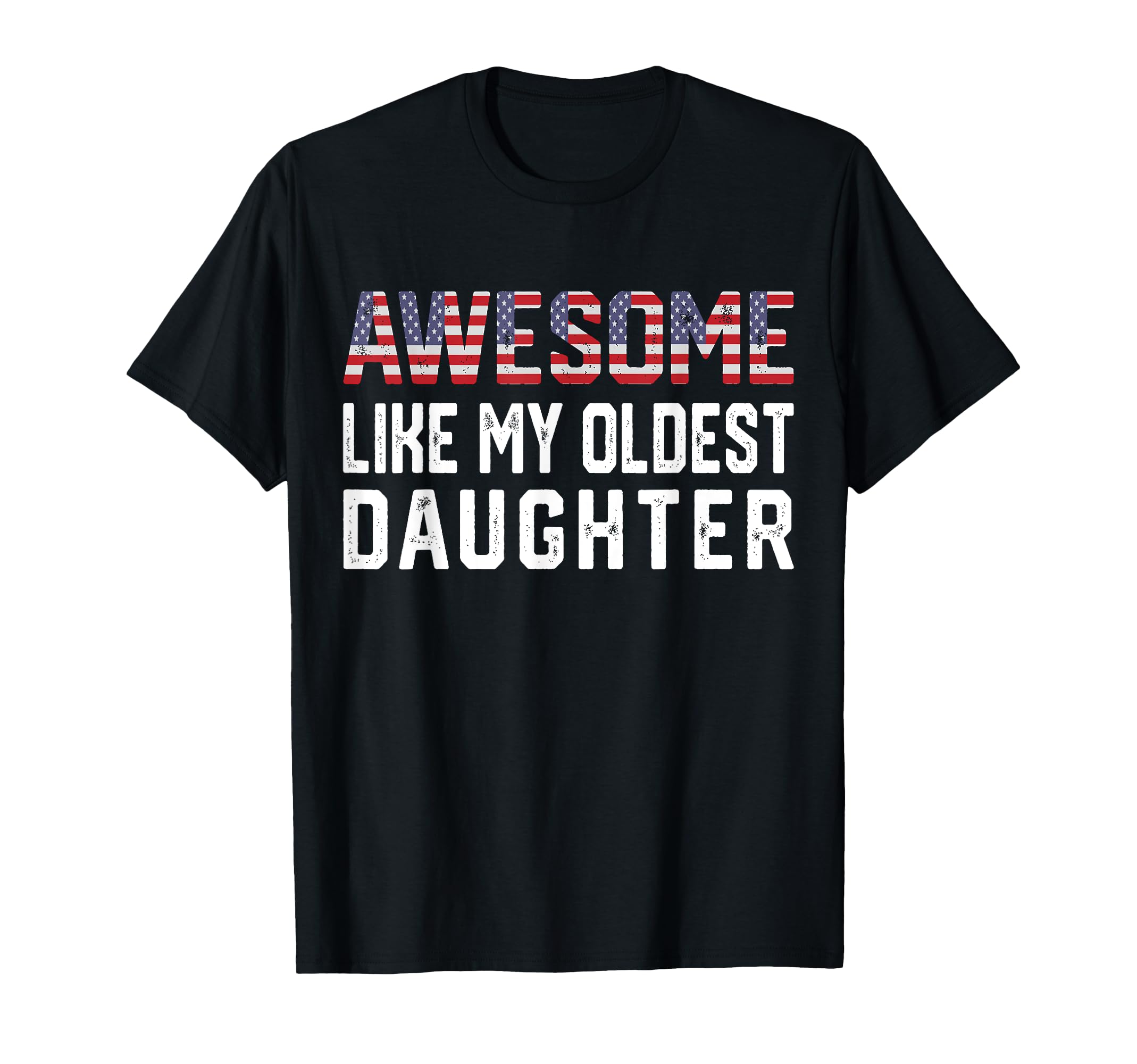 Awesome Like My Oldest Daughter Funny T-Shirt - Minimalist Print Men Women - T-Shirt, Sweatshirt, Hoodie
