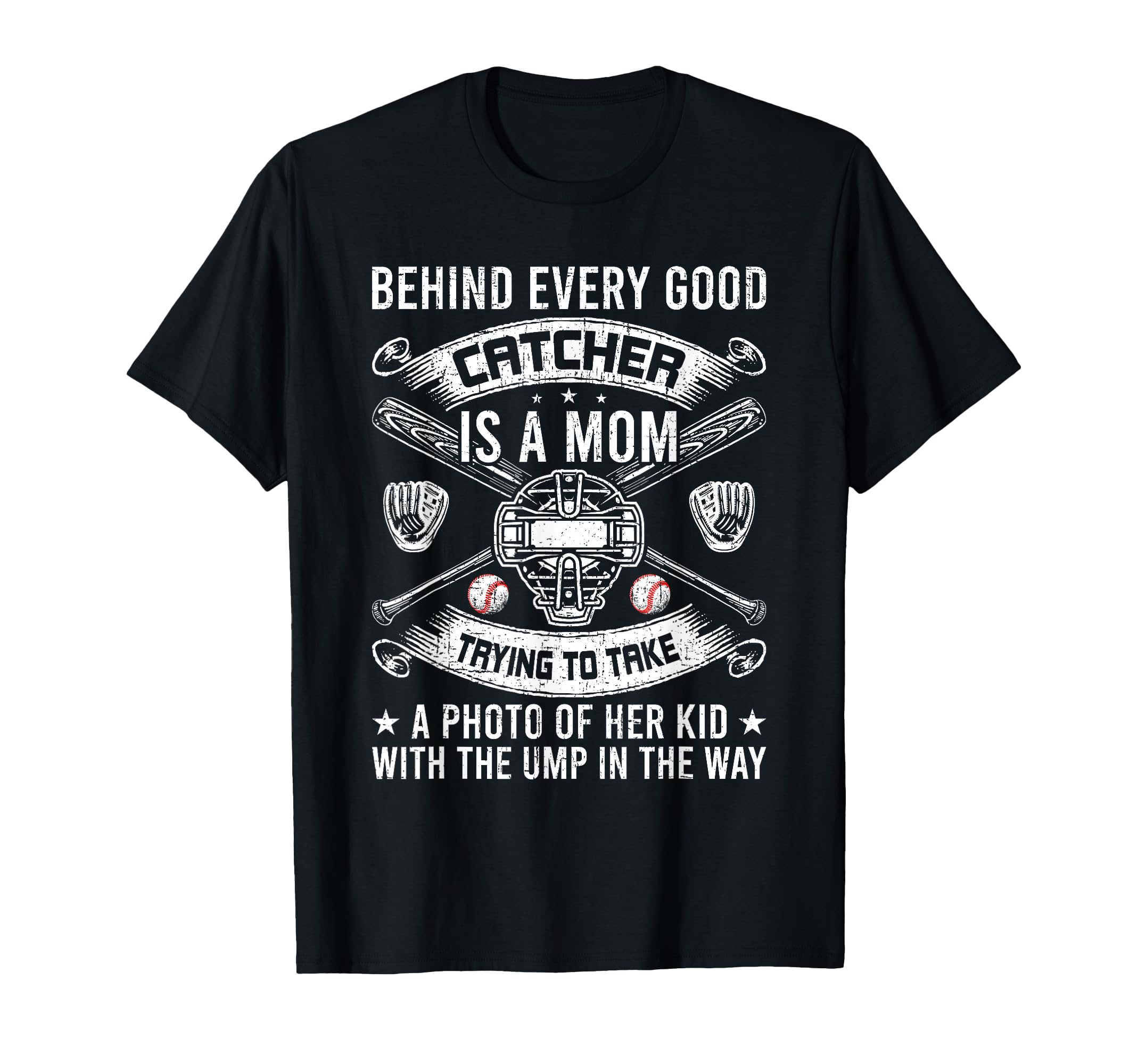 Behind Every Good Catcher Is Mom T-Shirt - Trendy Graphic Men Women - T-Shirt, Sweatshirt, Hoodie