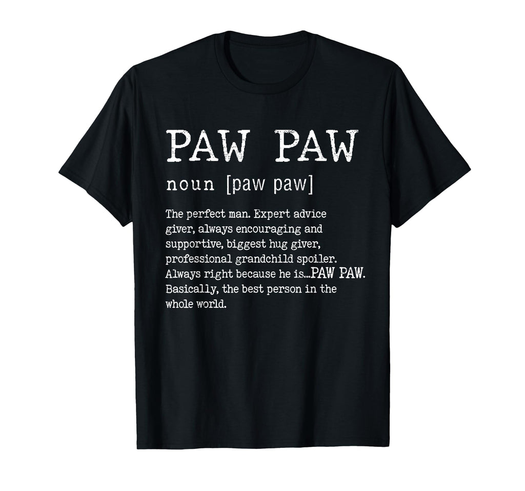 Paw Paw Definition Fathers Day Funny T-Shirt - Graphic Print Unisex - T-Shirt, Sweatshirt, Hoodie