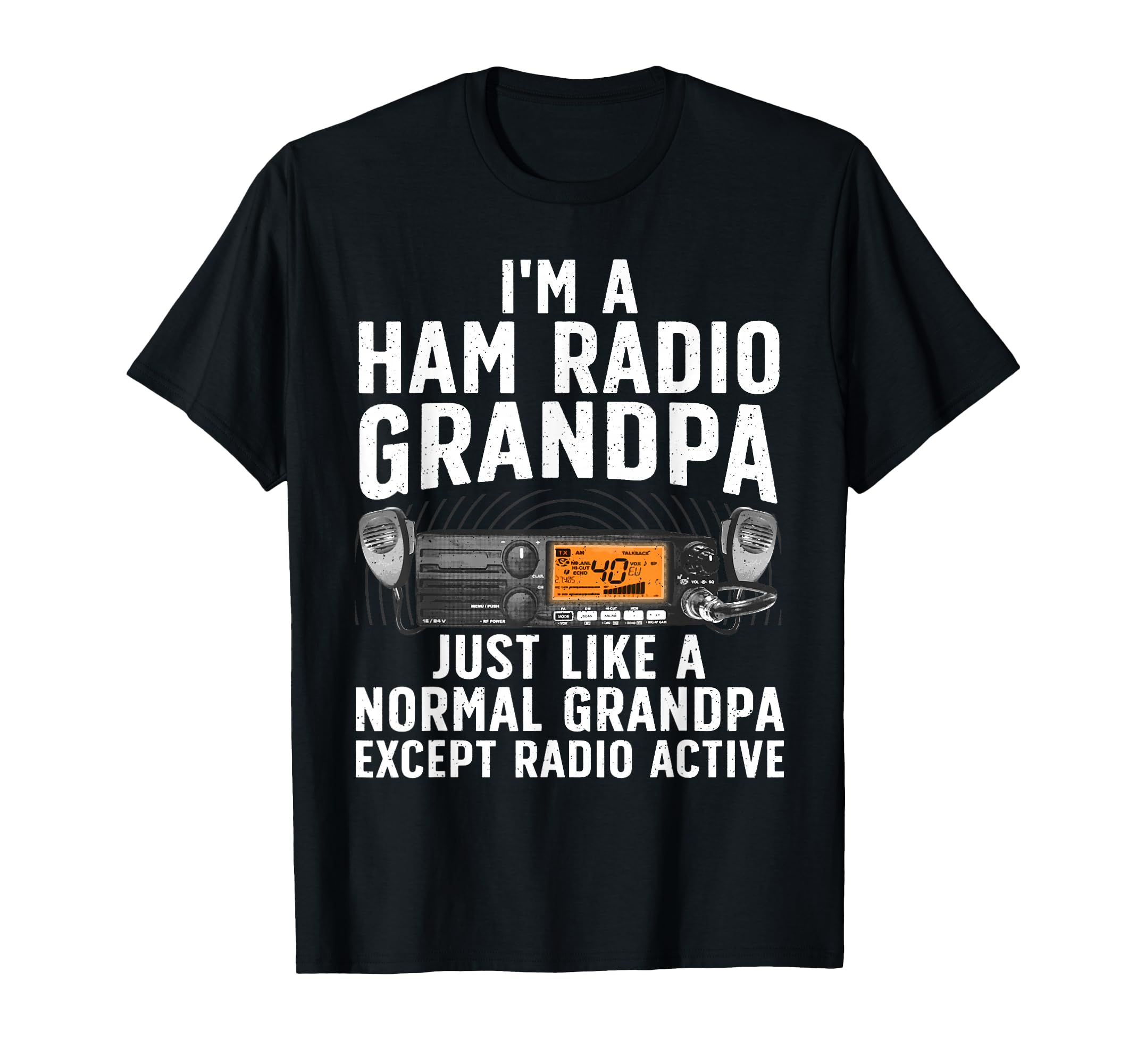 Funny Ham Radio Art Grandpa Ham T-Shirt - Fun Novelty Design Men Women - T-Shirt, Sweatshirt, Hoodie