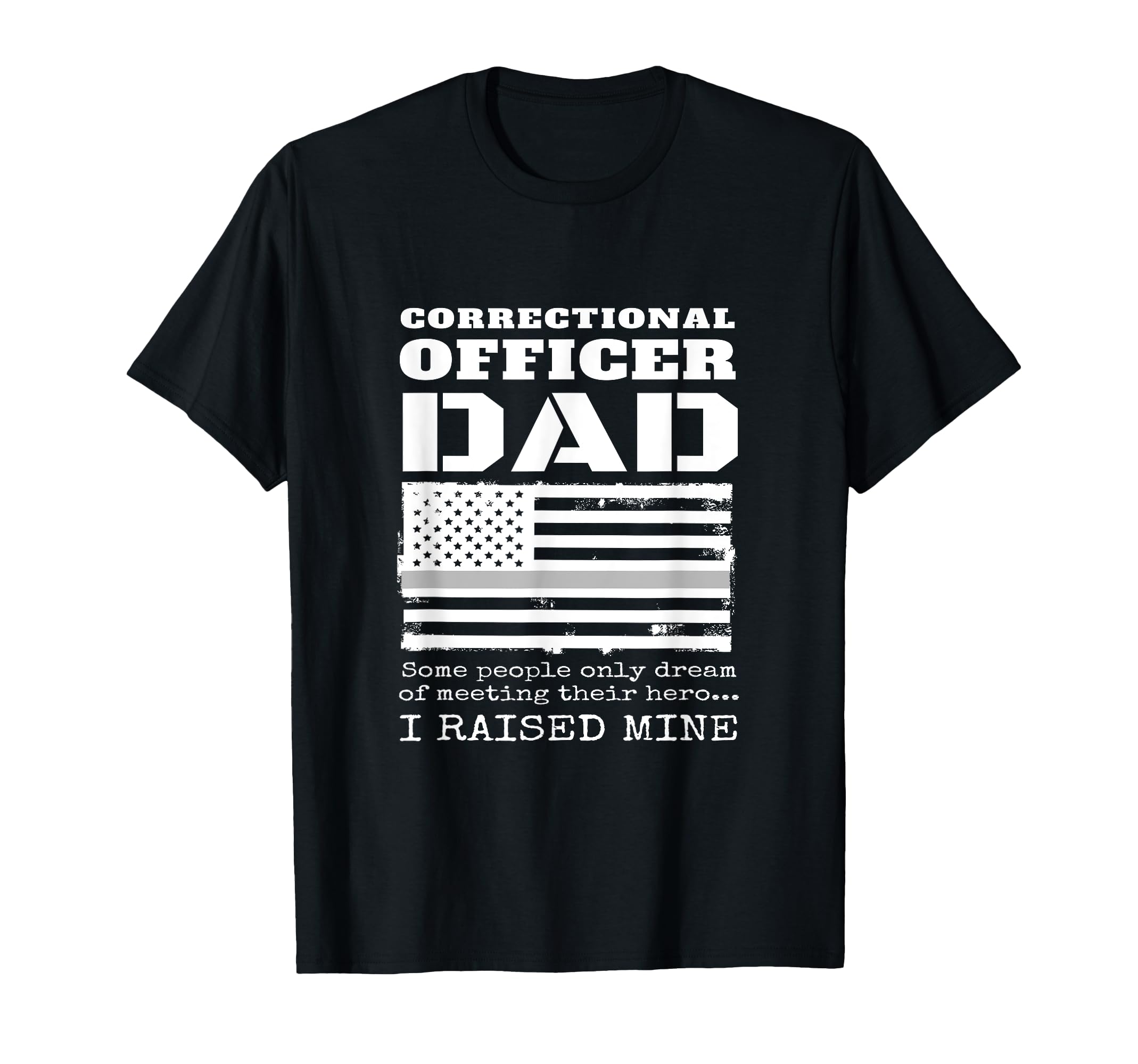 Proud Correctional Officer Dad Father T-Shirt - Unique Graphic Men Women - T-Shirt, Sweatshirt, Hoodie