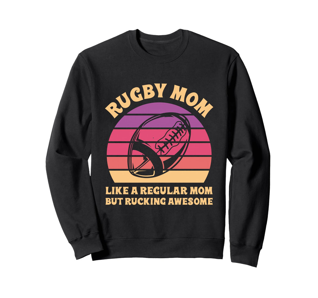 Rugby Pun Your Rugby Mom Sweatshirt - Trendy Graphic Men Women - T-Shirt, Sweatshirt, Hoodie