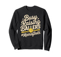 Busy Raising Ballers Mom Both Sweatshirt - Graphic Print for Adults - T-Shirt, Sweatshirt, Hoodie