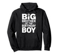 Big Brother Birthday Soccer Ball Family Hoodie - Novelty Apparel Unisex - T-Shirt, Sweatshirt, Hoodie
