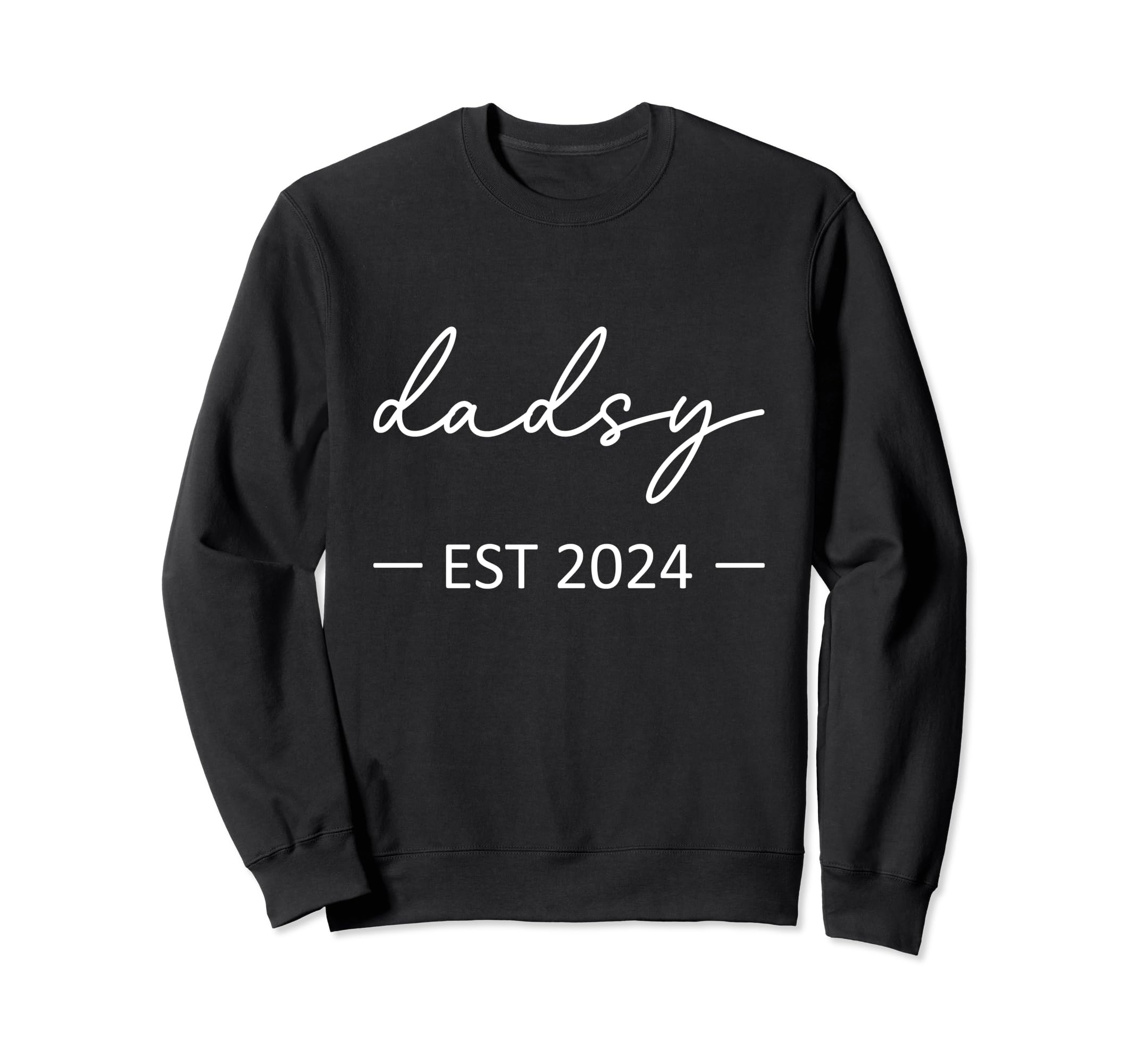 Dadsy Est 2024 New Dad Dad Grandpa Sweatshirt - Minimalist Print Unisex - T-Shirt, Sweatshirt, Hoodie