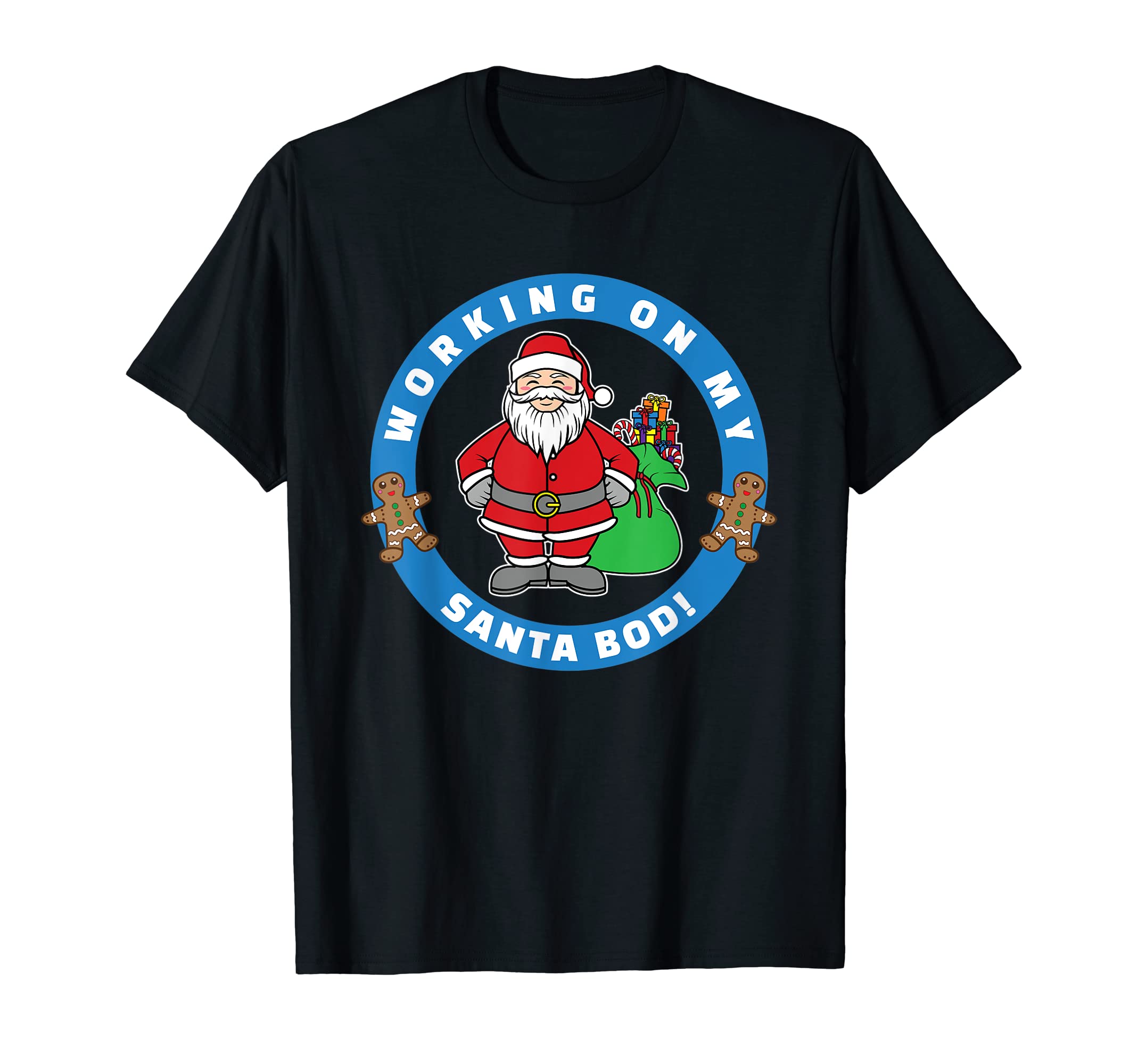 Funny Working My Santa Bod Holiday Dad T-Shirt - Streetwear Style Unisex - T-Shirt, Sweatshirt, Hoodie