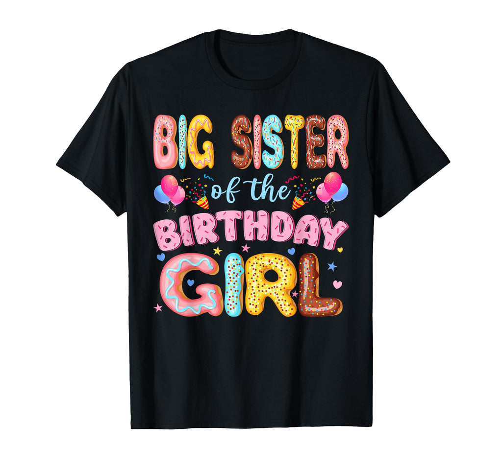 Big Sister Birthday Donut Lover T-Shirt - Fun Novelty Design for Adults - T-Shirt, Sweatshirt, Hoodie