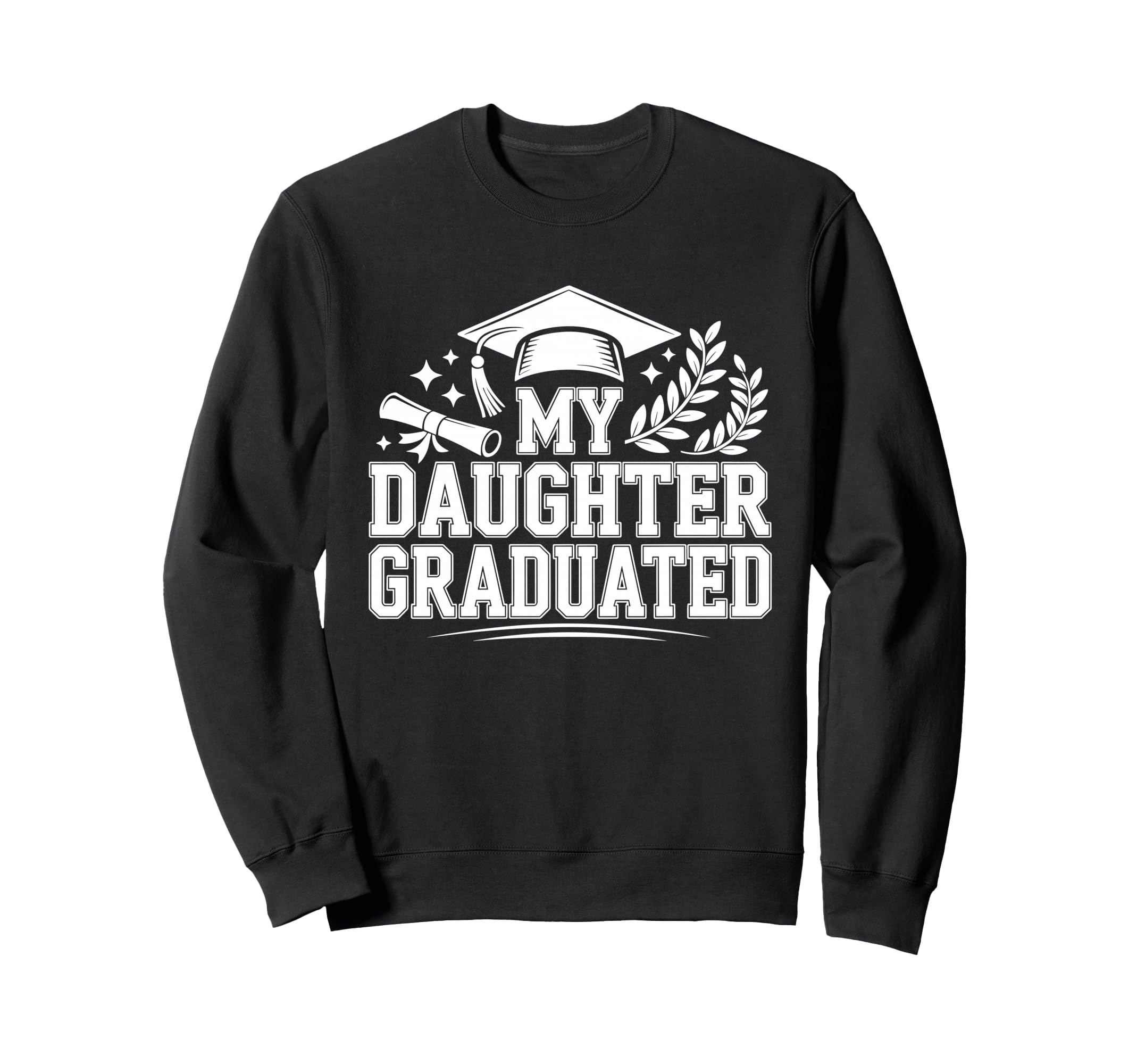 My Daughter Graduated Proud Mom 2026 Sweatshirt - Graphic Print Men Women - T-Shirt, Sweatshirt, Hoodie