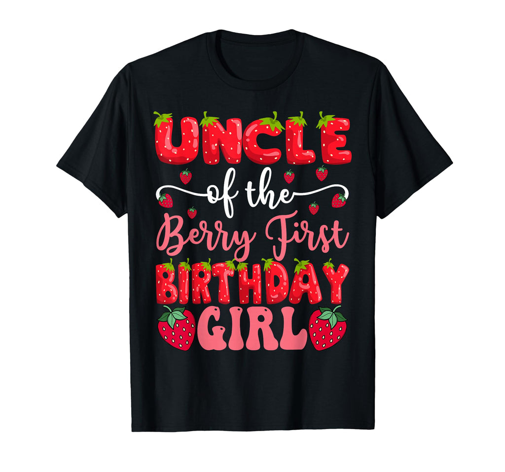 Uncle Berry First Birthday Strawberry T-Shirt - Novelty Apparel for Adults - T-Shirt, Sweatshirt, Hoodie