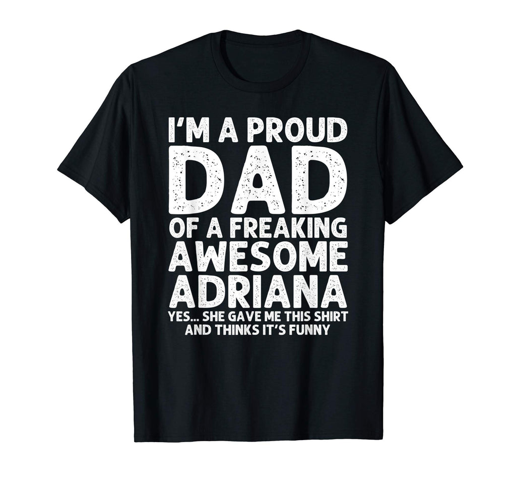 Dad Adriana Gift Fathers Day Funny T-Shirt - Minimalist Print Unisex - T-Shirt, Sweatshirt, Hoodie