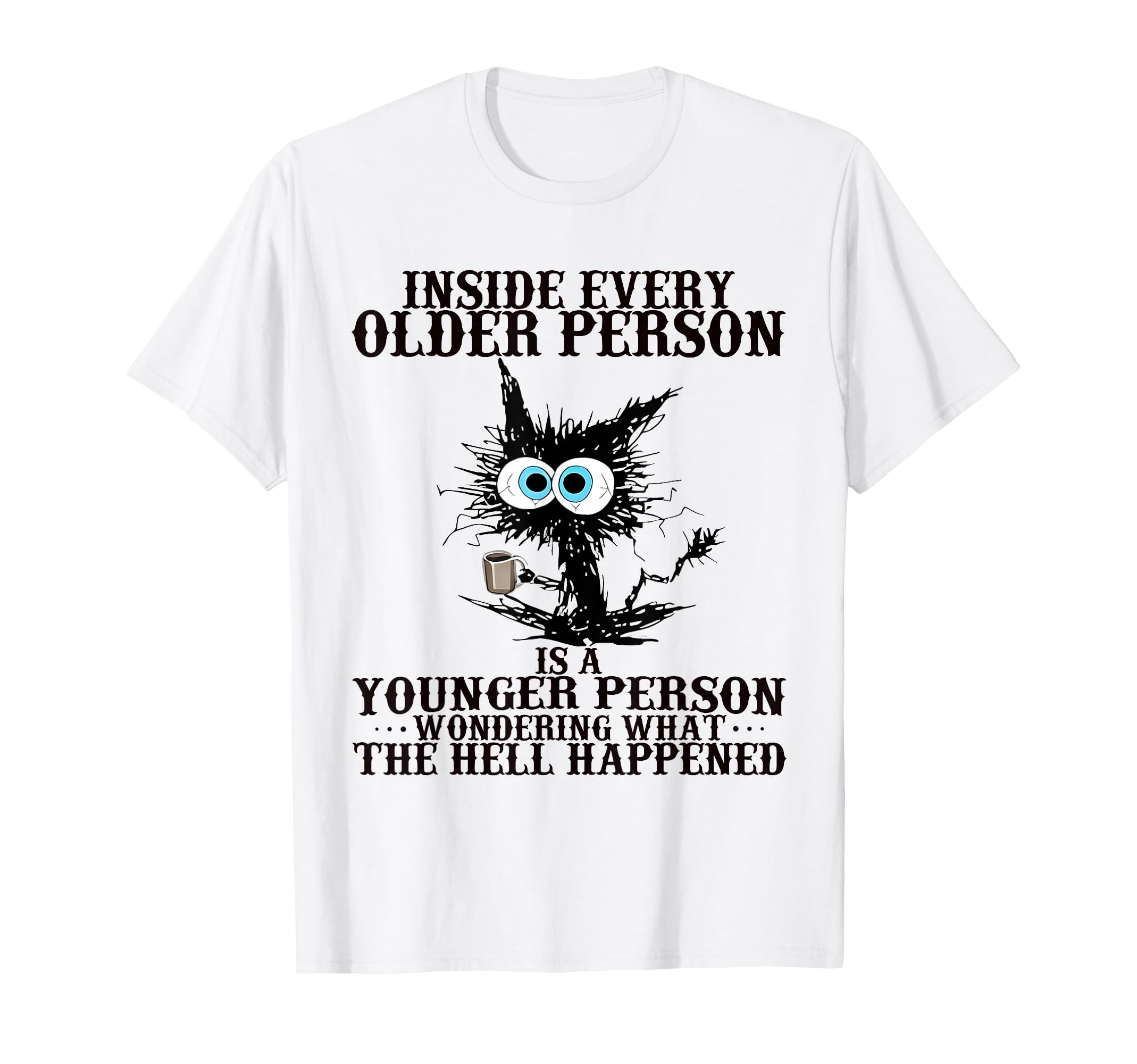 Cat Inside Every Older Person Is T-Shirt - Custom Art Print Men Women - T-Shirt, Sweatshirt, Hoodie