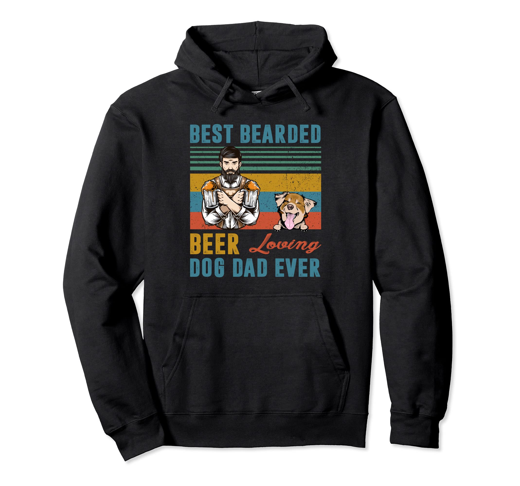 Best Bearded Beer Loving Dog Dad Ever Hoodie - Novelty Apparel for Adults - T-Shirt, Sweatshirt, Hoodie