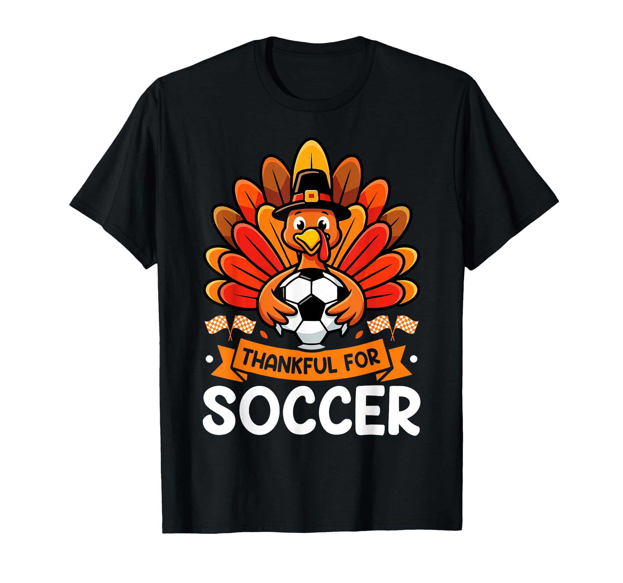 Thanksgiving Turkey Soccer Thankful T-Shirt - Fun Novelty Design Unisex - T-Shirt, Sweatshirt, Hoodie