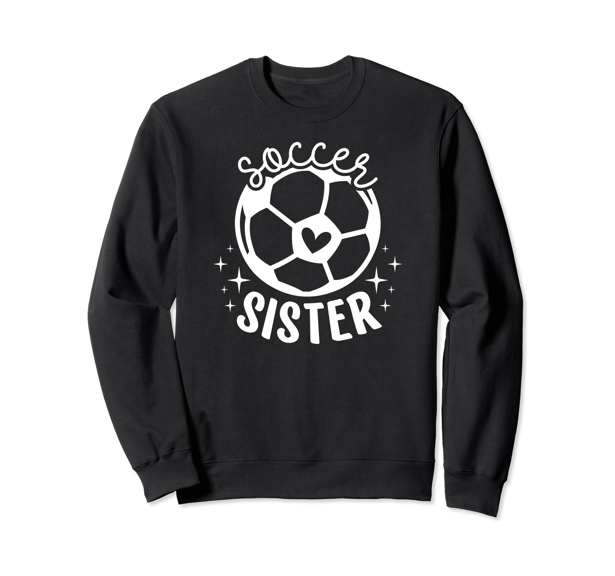 Soccer Sister Soccer Players Sweatshirt - Fun Novelty Design for Adults - T-Shirt, Sweatshirt, Hoodie