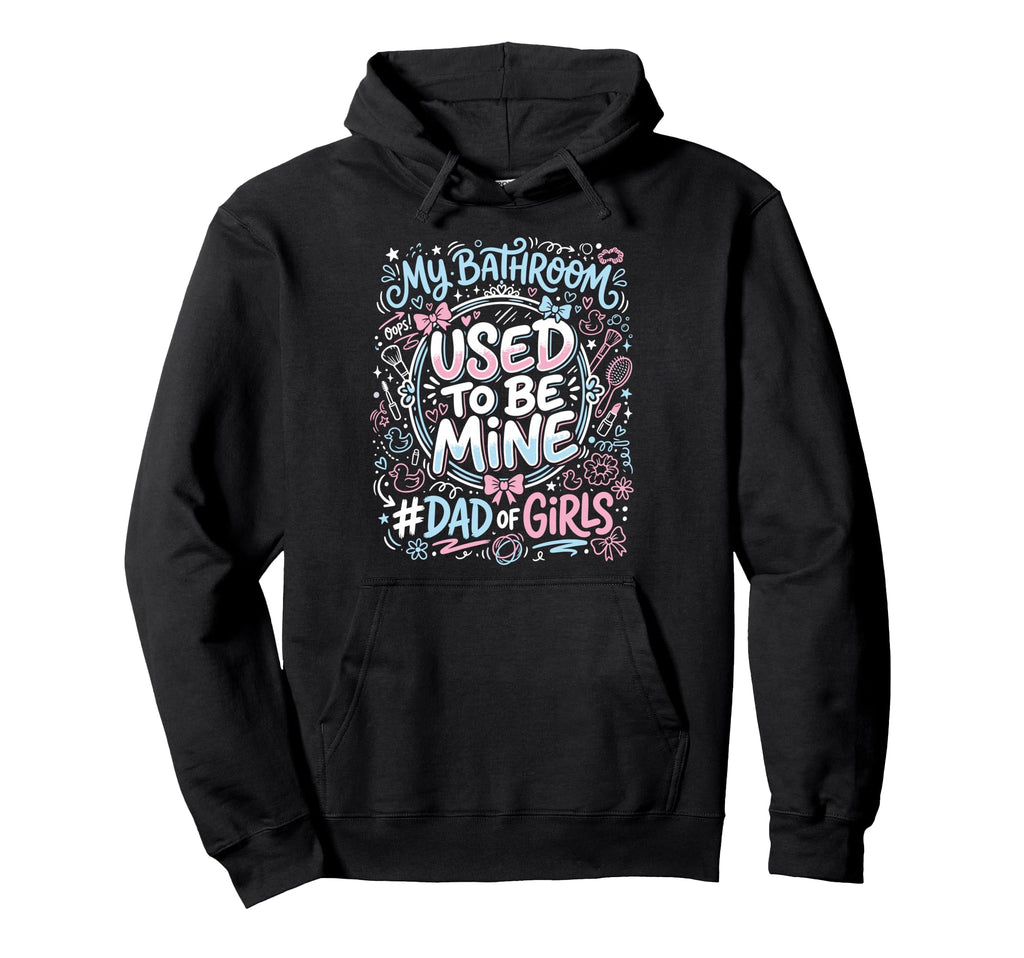 Dad Bathroom Father Hoodie - Novelty Apparel Unisex - T-Shirt, Sweatshirt, Hoodie