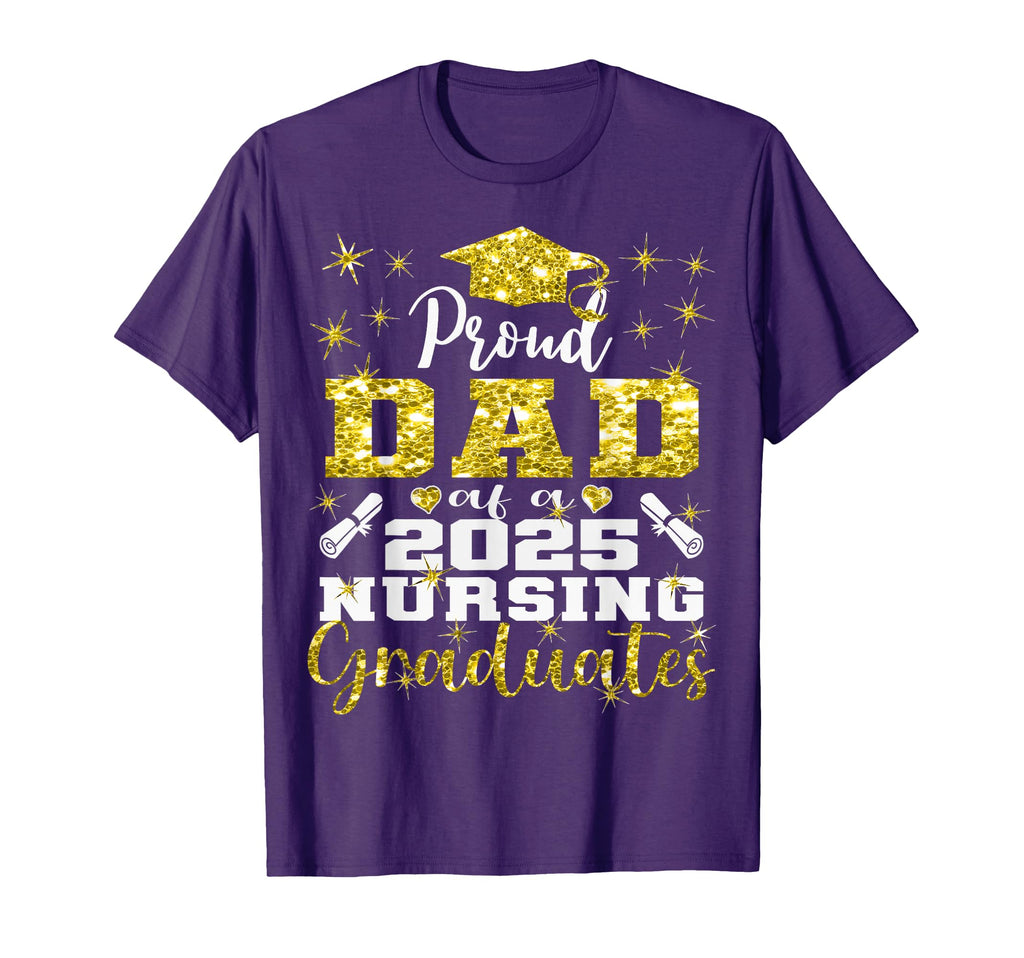 Proud Dad Class 2025 Nursing Graduate T-Shirt - Streetwear Style Men Women - T-Shirt, Sweatshirt, Hoodie
