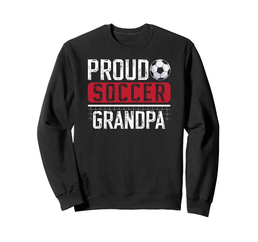 Proud Soccer Grandpa Soccer Player Sweatshirt - Novelty Apparel for Adults - T-Shirt, Sweatshirt, Hoodie