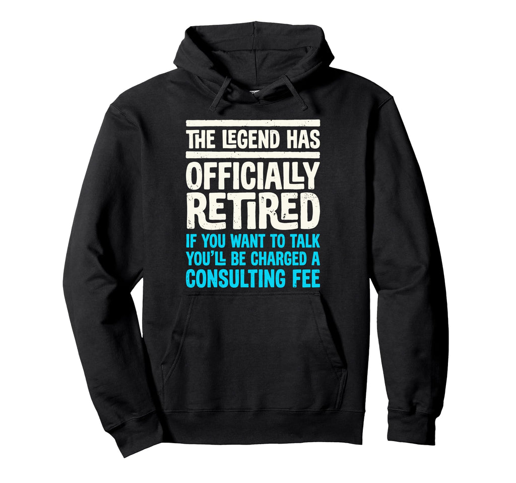 Legend Has Officially Retired If Hoodie - Casual Everyday Wear Men Women - T-Shirt, Sweatshirt, Hoodie