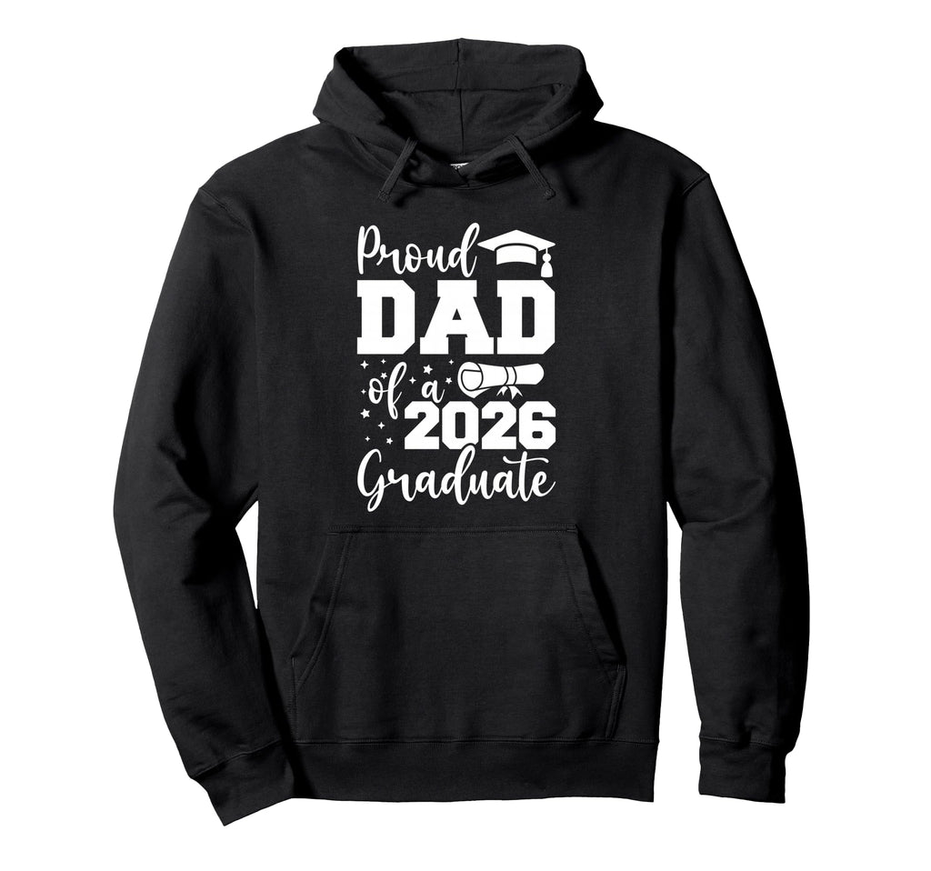 Proud Dad Class 2026 Graduate Senior Hoodie - Aesthetic Graphic for Adults - T-Shirt, Sweatshirt, Hoodie