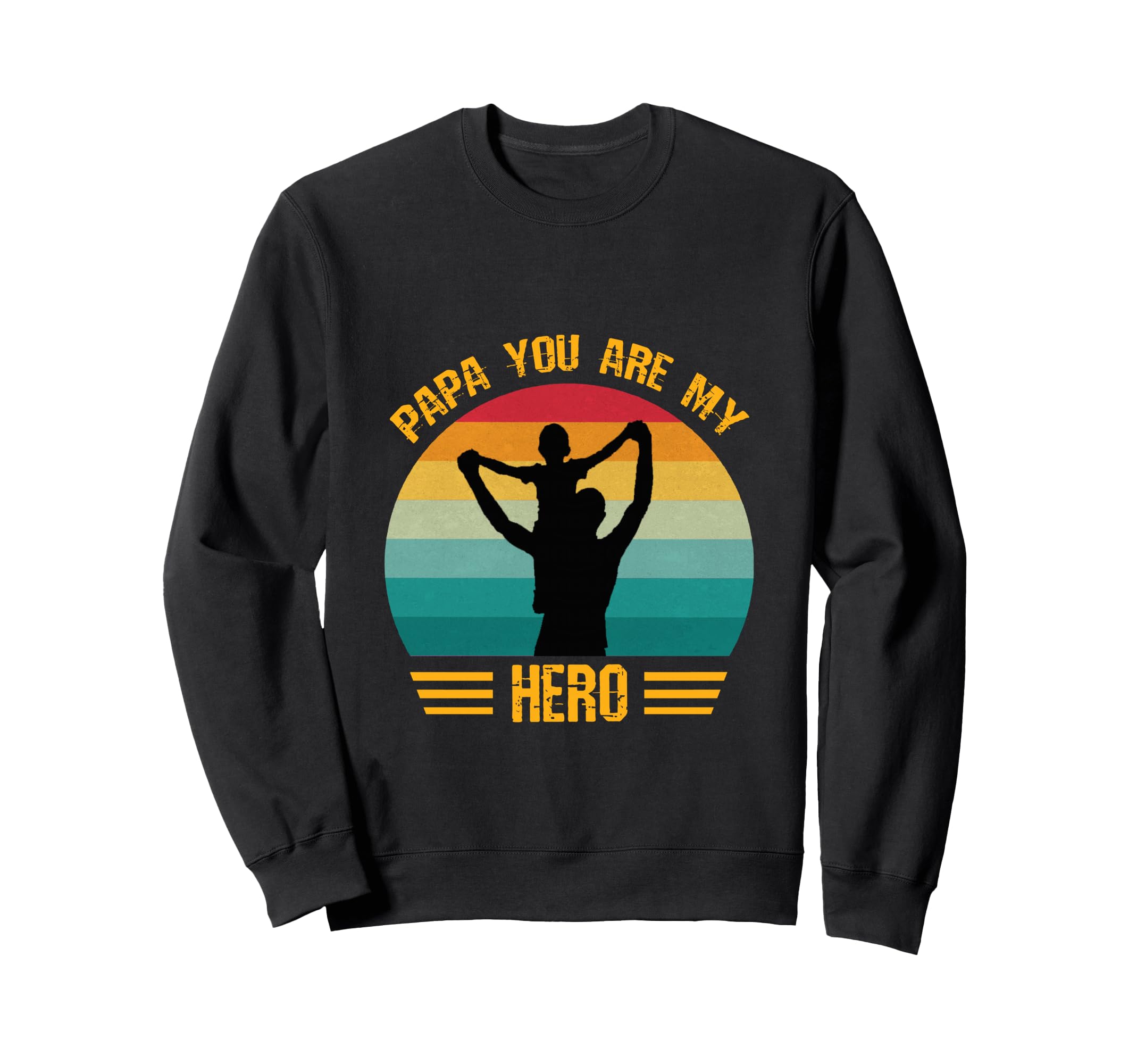 Papa You Are My Hero Dad And Son Sweatshirt - Streetwear Style Men Women - T-Shirt, Sweatshirt, Hoodie