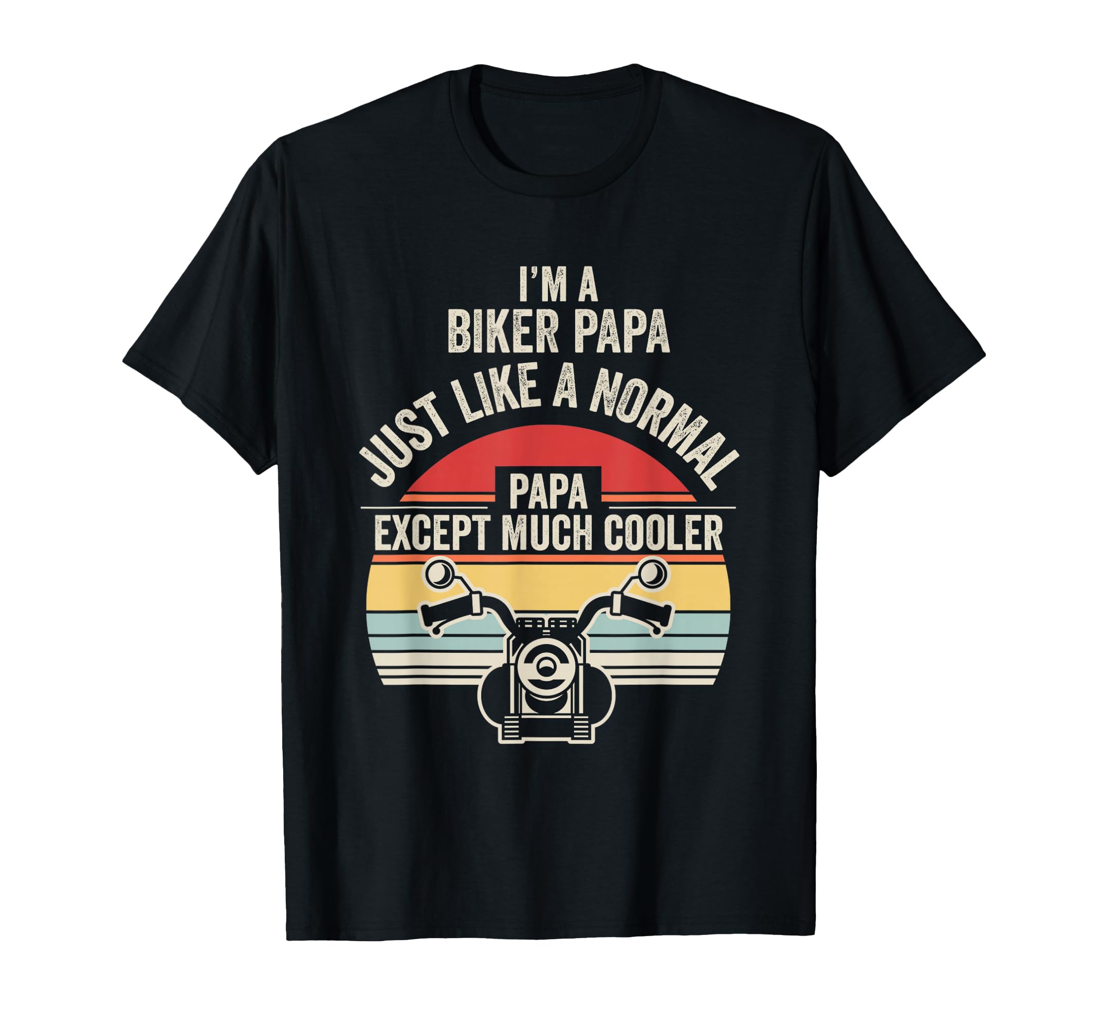 Funny Biker Papa Motorcycle Dad T-Shirt - Unique Graphic Men Women - T-Shirt, Sweatshirt, Hoodie