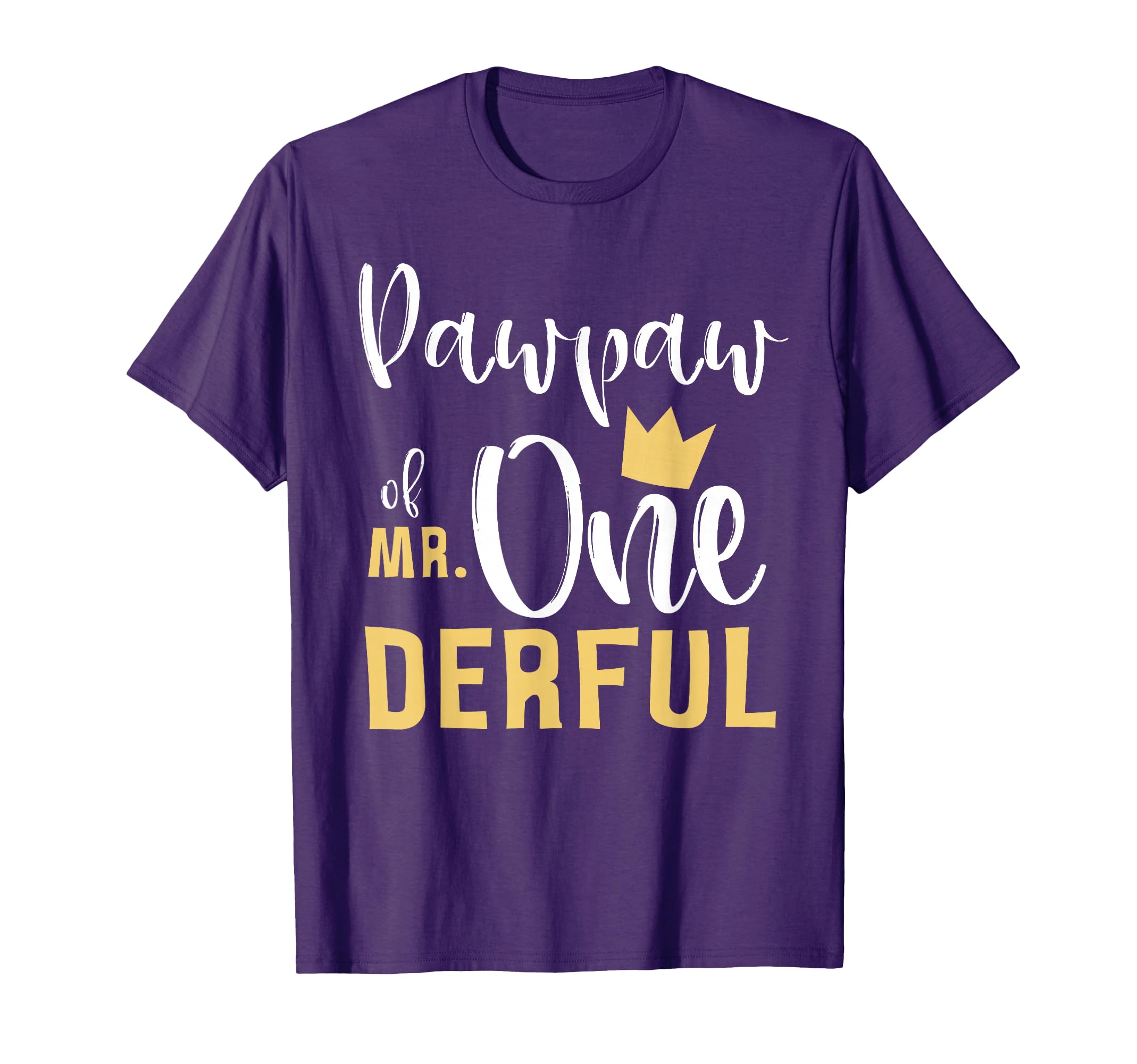 Pawpaw Mr Onederful 1St Birthday T-Shirt - Fun Novelty Design for Adults - T-Shirt, Sweatshirt, Hoodie