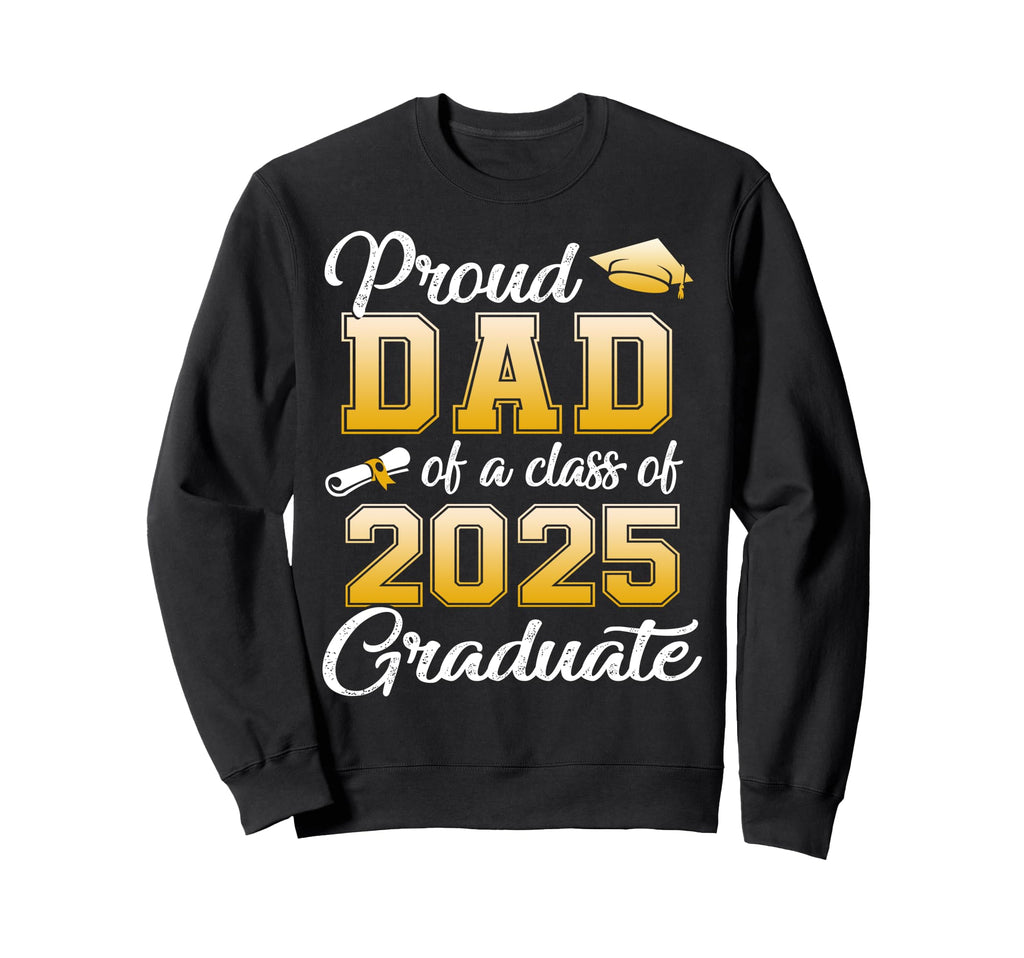 Proud Dad Class 2025 Graduate Sweatshirt - Minimalist Print for Adults - T-Shirt, Sweatshirt, Hoodie