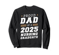 Proud Dad 2025 Nursing Graduate Nurse Sweatshirt - Graphic Print Unisex - T-Shirt, Sweatshirt, Hoodie
