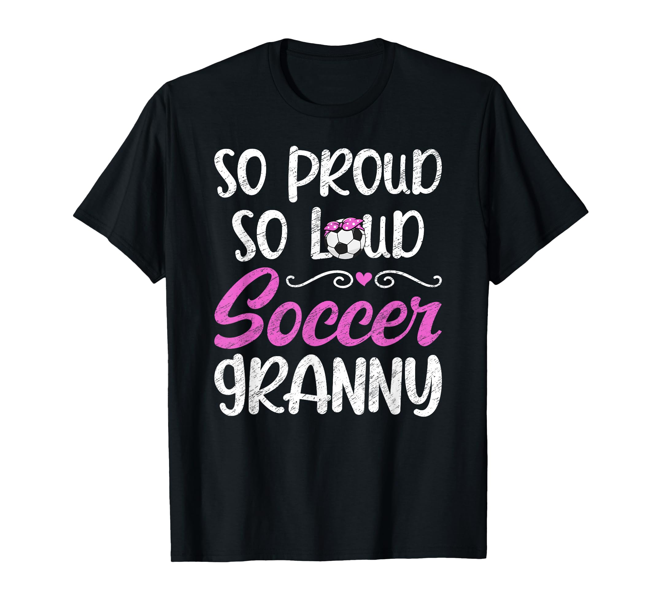 So Proud Soccer Granny Soccer Player T-Shirt - Graphic Print Men Women - T-Shirt, Sweatshirt, Hoodie