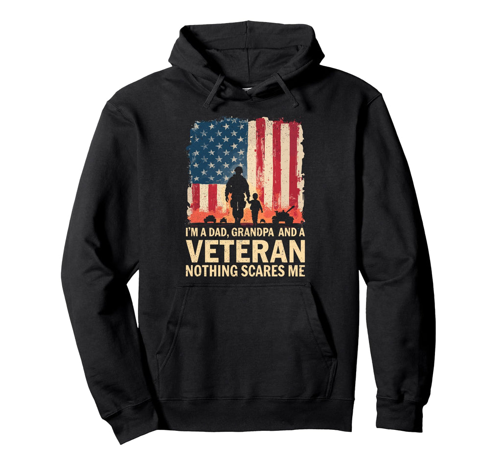 Im Dad Grandpa And Veteran Veteran Hoodie - Casual Everyday Wear Unisex - T-Shirt, Sweatshirt, Hoodie