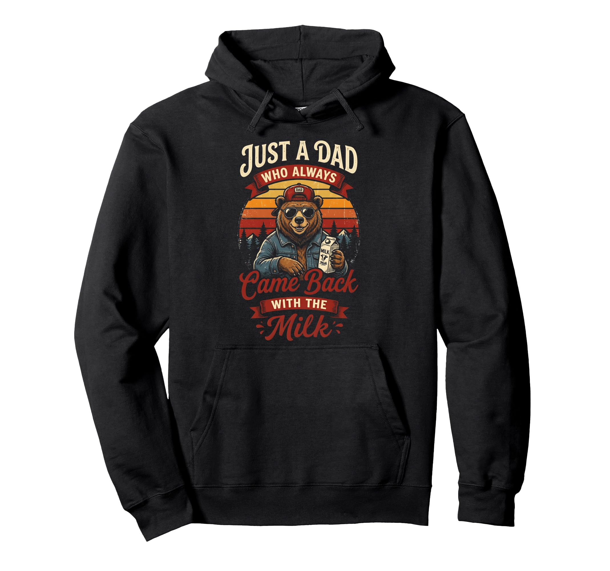 Just Dad Who Always Came Back Milk Hoodie - Fun Novelty Design Men Women - T-Shirt, Sweatshirt, Hoodie
