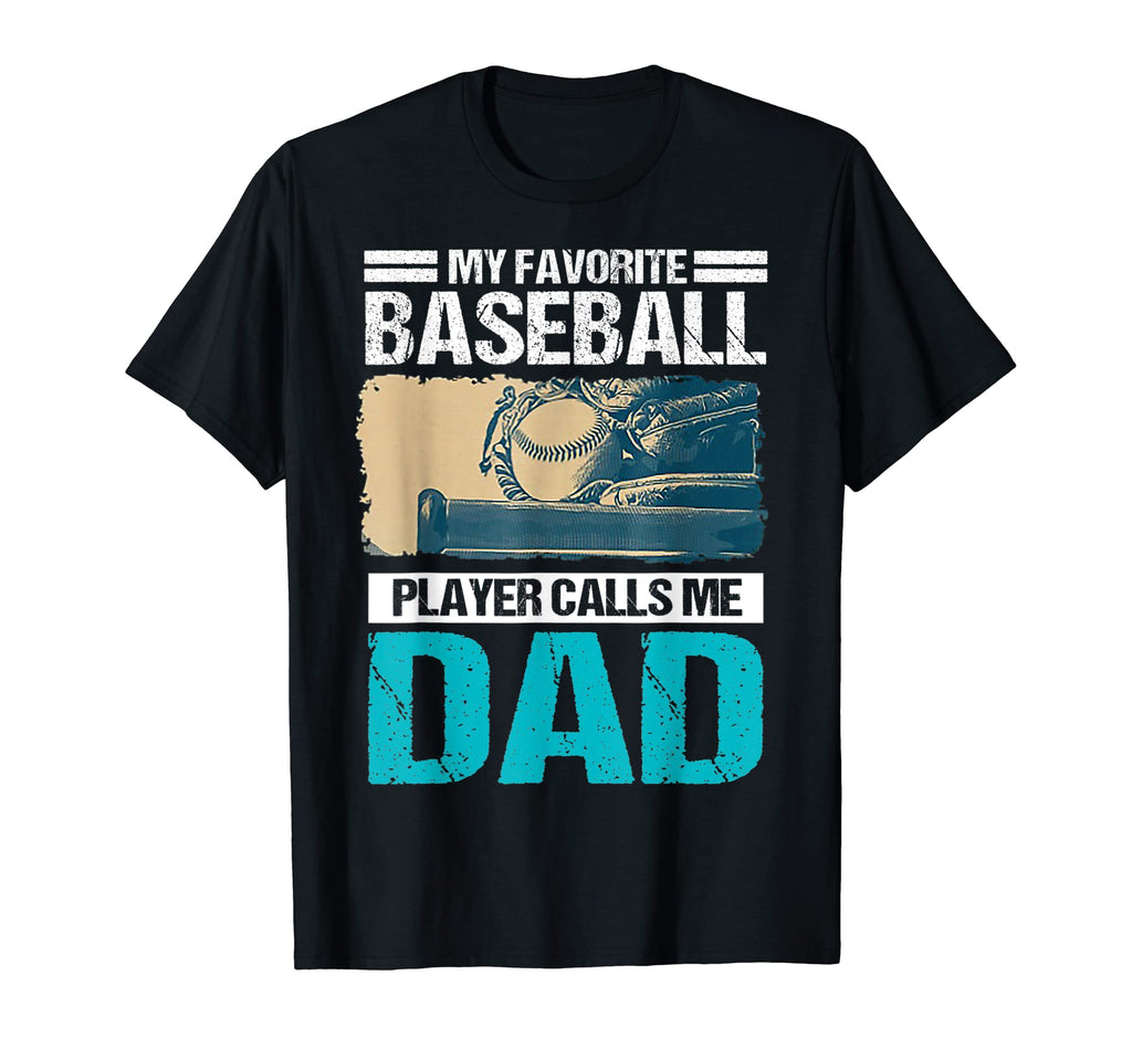 My Favorite Baseball Player Calls Me Dad T-Shirt - Custom Art Print Unisex - T-Shirt, Sweatshirt, Hoodie