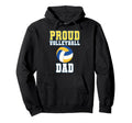 Proud Volleyball Dad Game Day Sports Hoodie - Streetwear Style Unisex - T-Shirt, Sweatshirt, Hoodie