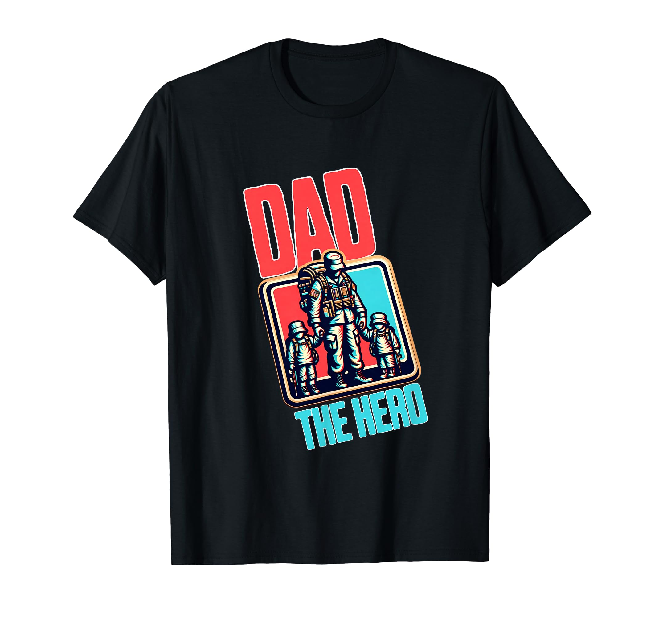 Dad Hero Fathers Day Military Dad Patriotic T-Shirt - Graphic Print Unisex - T-Shirt, Sweatshirt, Hoodie