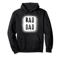 Rad Dad Bleached Fathers Day Dads Hoodie - Streetwear Style for Adults - T-Shirt, Sweatshirt, Hoodie