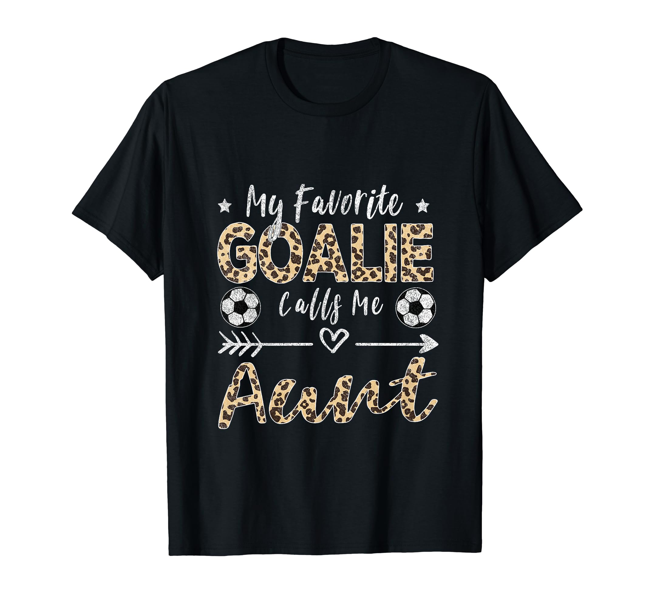 My Favorite Goalie Calls Me Aunt T-Shirt - Casual Everyday Wear Men Women - T-Shirt, Sweatshirt, Hoodie