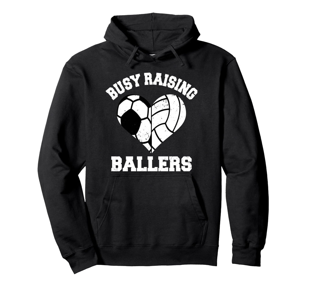 Busy Raising Ballers Soccer Hoodie - Fun Novelty Design for Adults - T-Shirt, Sweatshirt, Hoodie