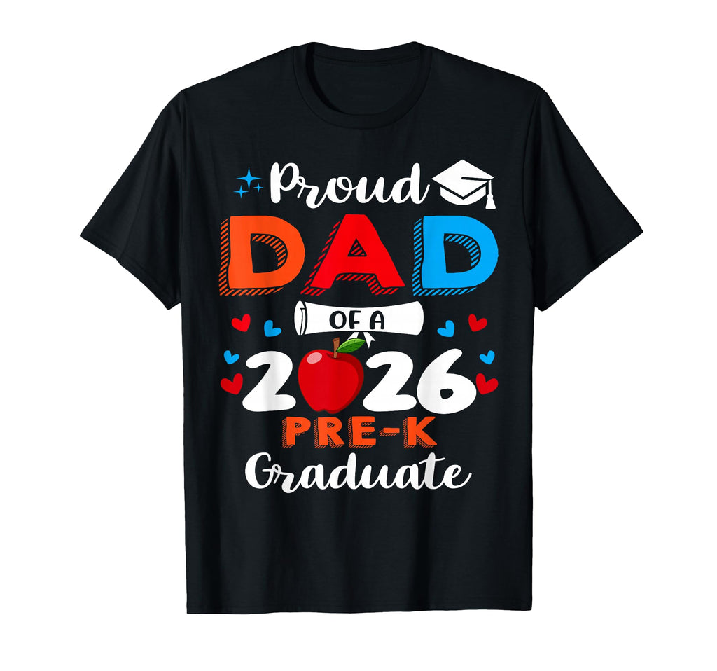 Proud Dad 2026 Pre K Graduate T-Shirt - Fun Novelty Design for Adults - T-Shirt, Sweatshirt, Hoodie