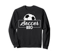 Soccer Bro Proud Soccer Brother Sweatshirt - Novelty Apparel for Adults - T-Shirt, Sweatshirt, Hoodie