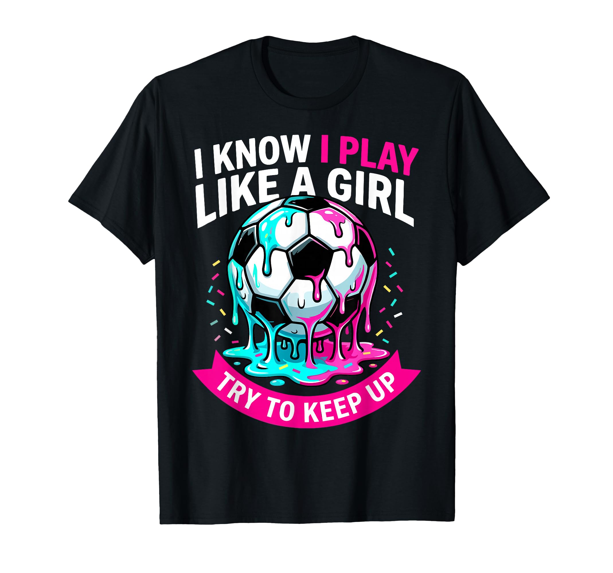 I Know I Play Like Try To Keep Up T-Shirt - Novelty Apparel Men Women - T-Shirt, Sweatshirt, Hoodie