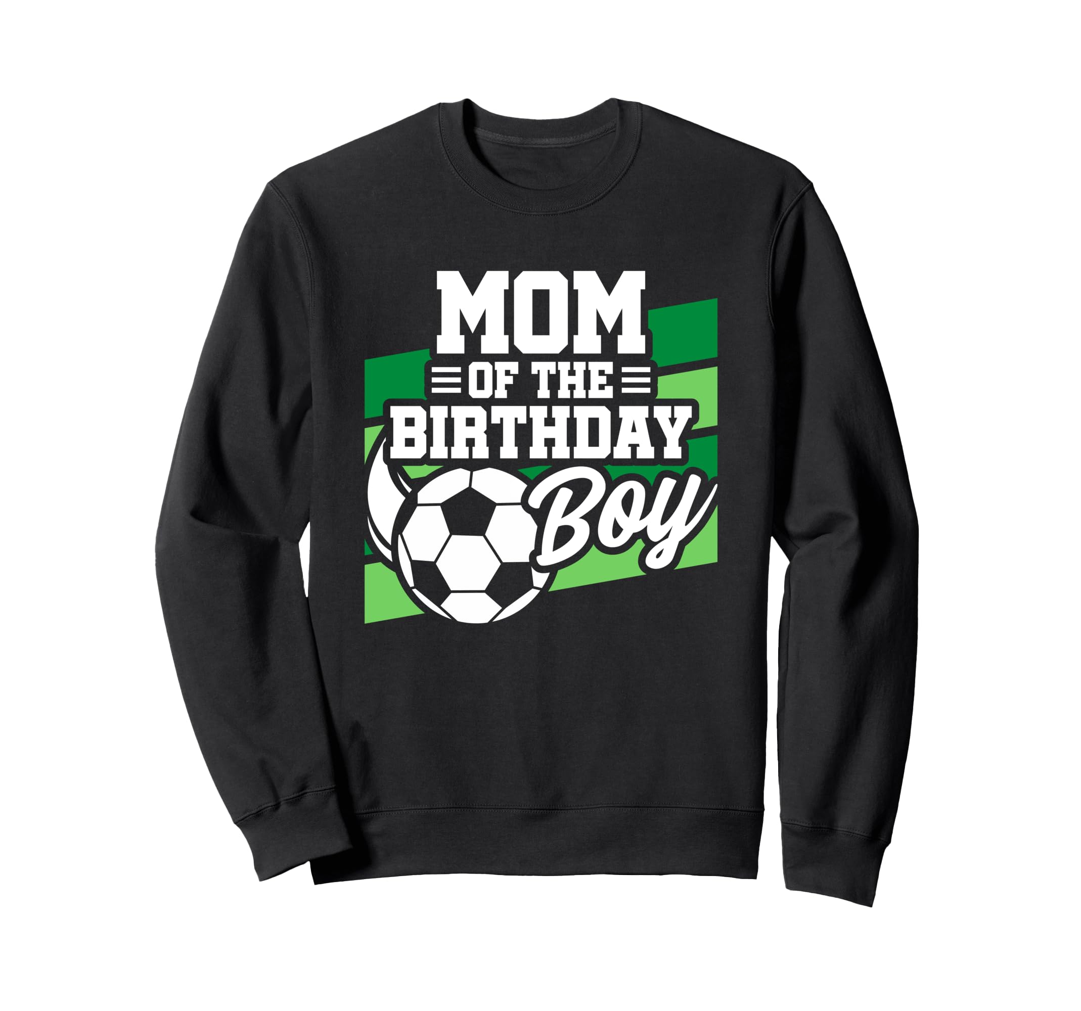 Soccer Birthday Birthday Mom Soccer Sweatshirt - Trendy Graphic Unisex - T-Shirt, Sweatshirt, Hoodie
